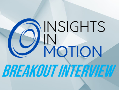 Insights In Motion – Interview Series